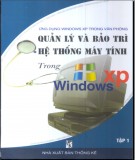Ebook Quản lý & bảo trì hệ thống máy tính trong Windows XP: Phần 1