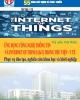 Ebook Kỷ yếu hội thảo chuyên đề Internet of things (IOT): Ứng dụng công nghệ thông tin và internet of things (IOT) trong hoạt động thư viện – y tế phục vụ đào tạo, nghiên cứu khoa học và khởi nghiệp (Phần 1)