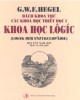 Ebook Khoa học lôgíc và bách khoa thư các Khoa học triết học I (Logik Der Enzykclopadie): Phần 1
