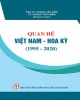 Ebook Quan hệ Việt Nam - Hoa Kỳ (1995 - 2020): Phần 1