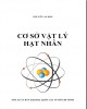Giáo trình Cơ sở Vật lý hạt nhân: Phần 2 - Nguyễn An Sơn